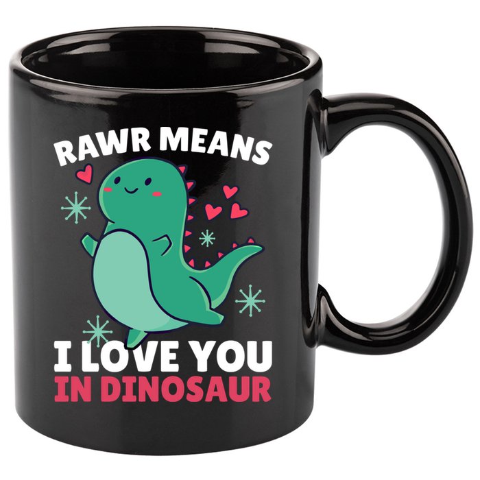 Rawr Means I Love You In Dinosaur Gift 11oz C Handle Ceramic Mug