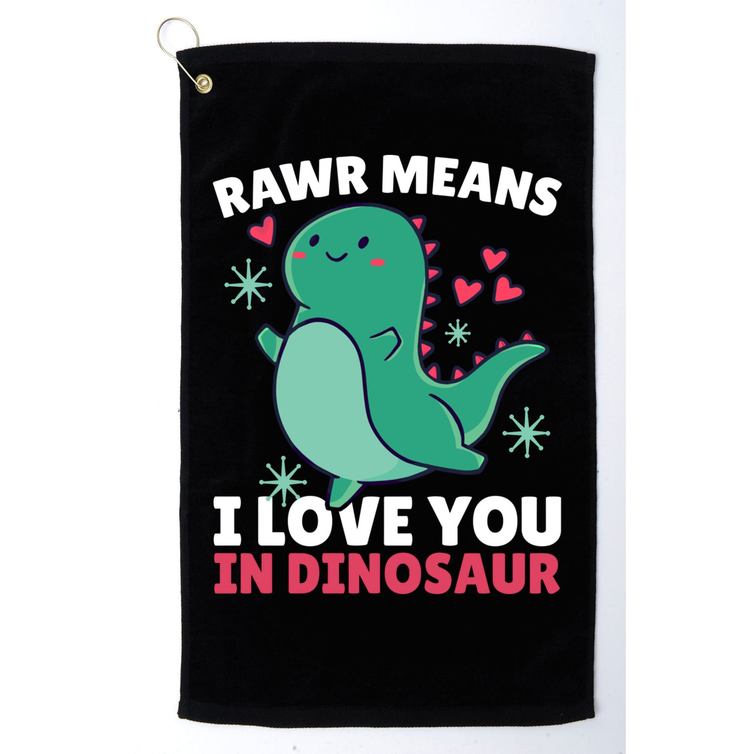 Rawr Means I Love You In Dinosaur Gift Golf Towel