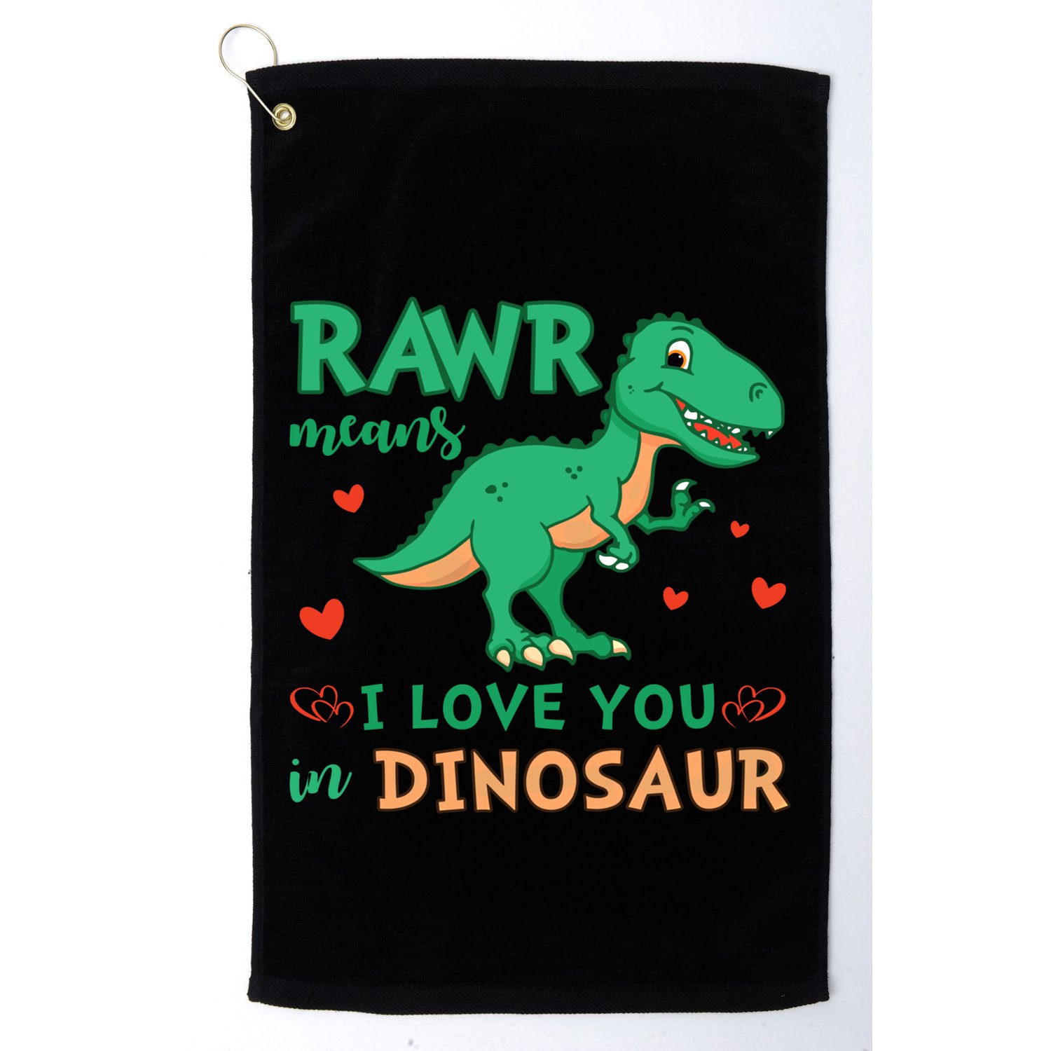Rawr Means I Love You In Dinosaur Reptiles Png Meaningful Gift Golf Towel