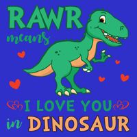 Rawr Means I Love You In Dinosaur Reptiles Png Meaningful Gift 16 in Basic Backpack