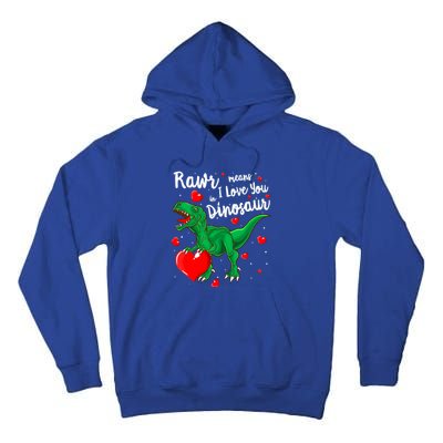 Rawr Means I Love You In Dinosaur Gift Valentines Day Cute Gift Tall Hoodie