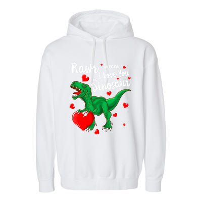 Rawr Means I Love You In Dinosaur Gift Valentines Day Cute Gift Garment-Dyed Fleece Hoodie