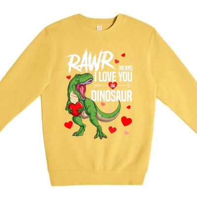 Rawr Means I Love You In Dinosaur T Rex Lover Valentine Funny Gift Premium Crewneck Sweatshirt