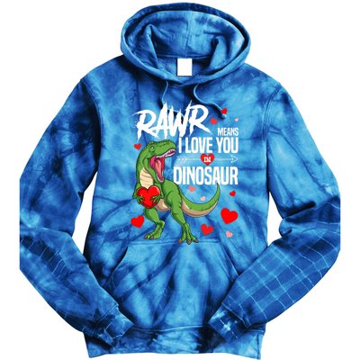 Rawr Means I Love You In Dinosaur T Rex Lover Valentine Funny Gift Tie Dye Hoodie