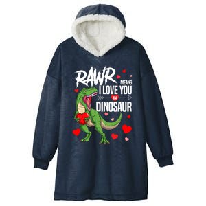 Rawr Means I Love You In Dinosaur T Rex Lover Valentine Funny Gift Hooded Wearable Blanket