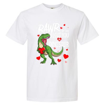 Rawr Means I Love You In Dinosaur T Rex Lover Valentine Funny Gift Garment-Dyed Heavyweight T-Shirt