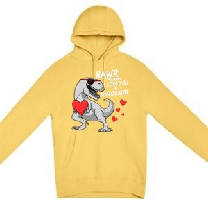 Rawr Means I Love You In Dinosaur Tgreat Giftrex Valentines Day Gift Premium Pullover Hoodie