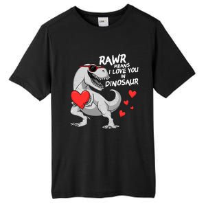 Rawr Means I Love You In Dinosaur Tgreat Giftrex Valentines Day Gift Tall Fusion ChromaSoft Performance T-Shirt