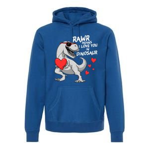 Rawr Means I Love You In Dinosaur Tgreat Giftrex Valentines Day Gift Premium Hoodie