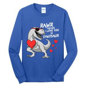 Rawr Means I Love You In Dinosaur Tgreat Giftrex Valentines Day Gift Tall Long Sleeve T-Shirt