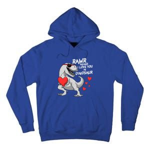 Rawr Means I Love You In Dinosaur Tgreat Giftrex Valentines Day Gift Tall Hoodie