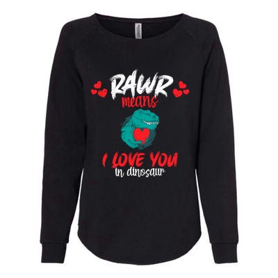 Rawr Means I Love You In Dinosaur Tgiftrex Gift Womens California Wash Sweatshirt