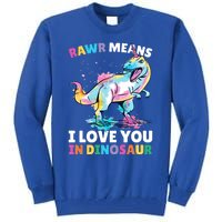 Rawr Means I Love You In Dinosaur Unicorn With Dinosaur Cool Gift Tall Sweatshirt