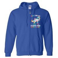 Rawr Means I Love You In Dinosaur Unicorn With Dinosaur Cool Gift Full Zip Hoodie