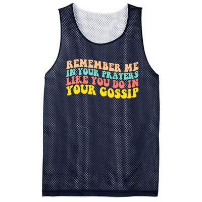 Remember Me In Your Prayers Like You Do In Your Gossip Mesh Reversible Basketball Jersey Tank