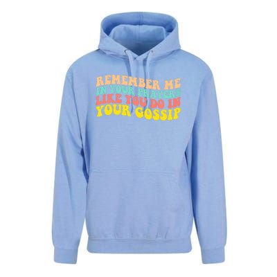 Remember Me In Your Prayers Like You Do In Your Gossip Unisex Surf Hoodie