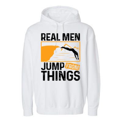 Real Men Jump From Things Tombstoning Cliff Diver Jumping Garment-Dyed Fleece Hoodie