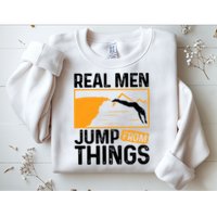 Real Men Jump From Things Tombstoning Cliff Diver Jumping Sweatshirt