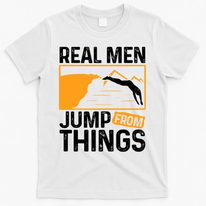Real Men Jump From Things Tombstoning Cliff Diver Jumping T-Shirt