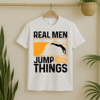 Real Men Jump From Things Tombstoning Cliff Diver Jumping T-Shirt