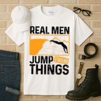 Real Men Jump From Things Tombstoning Cliff Diver Jumping Tall T-Shirt