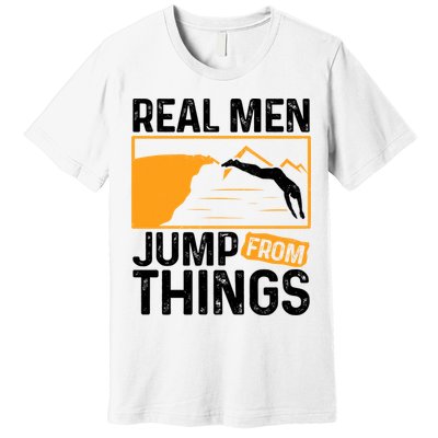 Real Men Jump From Things Tombstoning Cliff Diver Jumping Premium T-Shirt