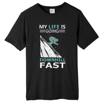 retro My Life Is Going Downhill Fast Steep Skiing Slopes Tall Fusion ChromaSoft Performance T-Shirt