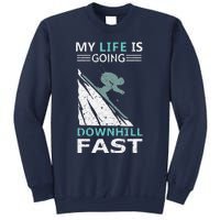 retro My Life Is Going Downhill Fast Steep Skiing Slopes Sweatshirt