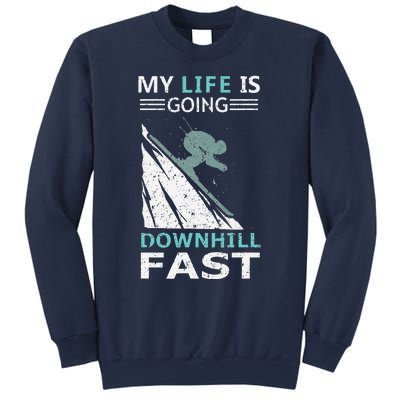 retro My Life Is Going Downhill Fast Steep Skiing Slopes Sweatshirt