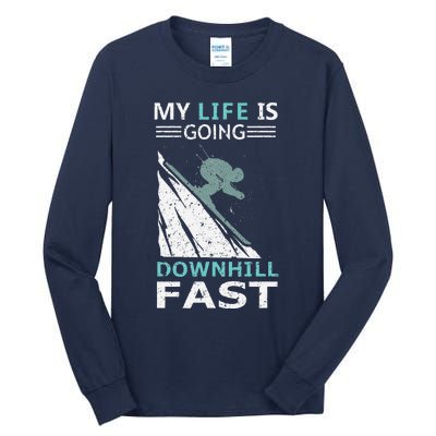 retro My Life Is Going Downhill Fast Steep Skiing Slopes Tall Long Sleeve T-Shirt