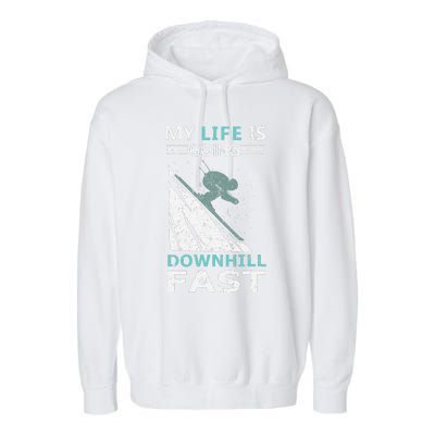 retro My Life Is Going Downhill Fast Steep Skiing Slopes Garment-Dyed Fleece Hoodie