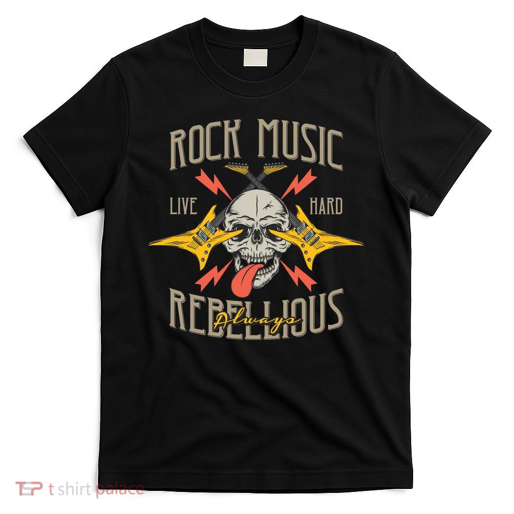 Rock Music Live Hard Always T-Shirt