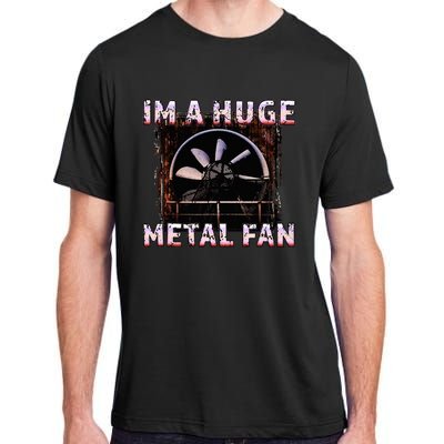 Rock Music Lover Funny Im A Huge Heavy Metal Fan Joke Pun Adult ChromaSoft Performance T-Shirt