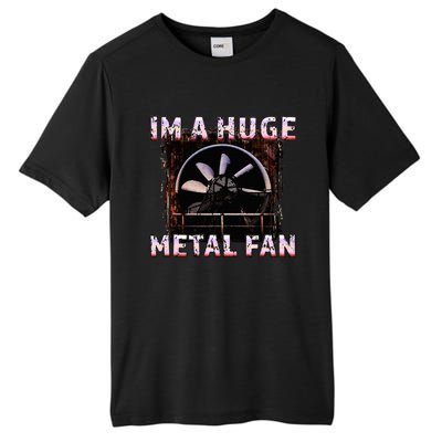 Rock Music Lover Funny Im A Huge Heavy Metal Fan Joke Pun Tall Fusion ChromaSoft Performance T-Shirt