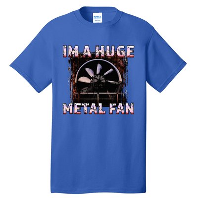 Rock Music Lover Funny Im A Huge Heavy Metal Fan Joke Pun Tall T-Shirt