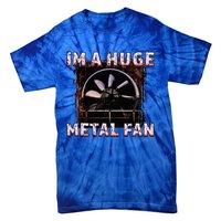 Rock Music Lover Funny Im A Huge Heavy Metal Fan Joke Pun Tie-Dye T-Shirt