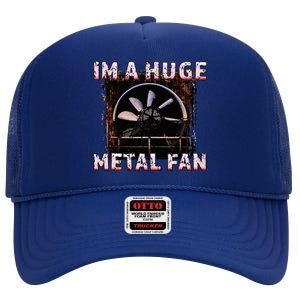 Rock Music Lover Funny Im A Huge Heavy Metal Fan Joke Pun High Crown Mesh Back Trucker Hat