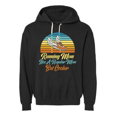 Running Mom Like A Regular Mom But Cooler Marathon Runner Meaningful Gift Garment-Dyed Fleece Hoodie