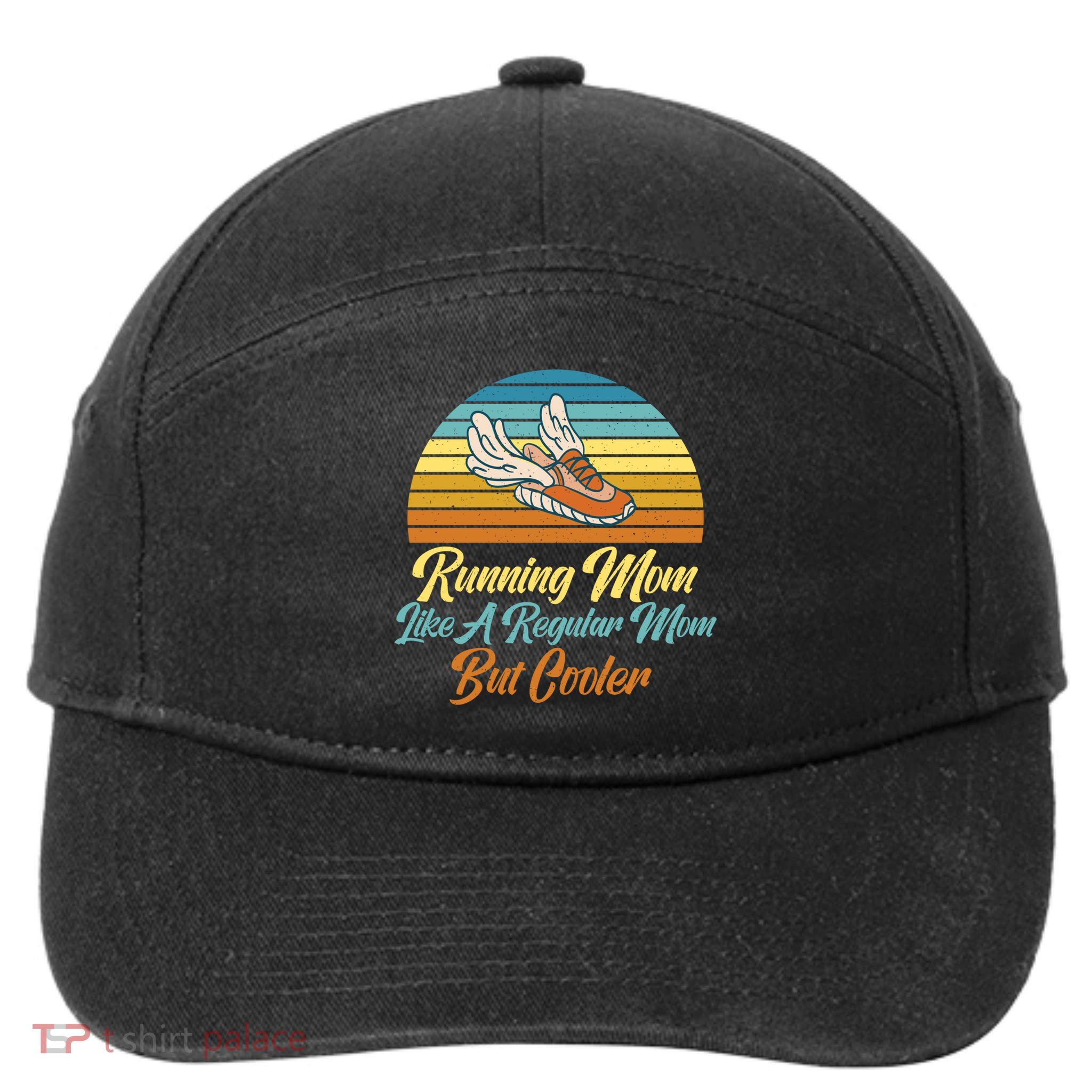Running Mom Like A Regular Mom But Cooler Marathon Runner Meaningful Gift 7-Panel Snapback Hat