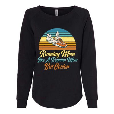 Running Mom Like A Regular Mom But Cooler Marathon Runner Meaningful Gift Womens California Wash Sweatshirt