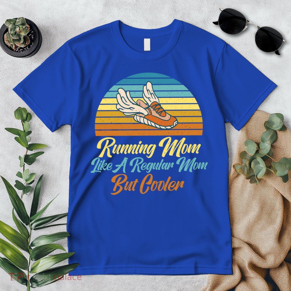 Running Mom Like A Regular Mom But Cooler Marathon Runner Meaningful Gift Premium T-Shirt