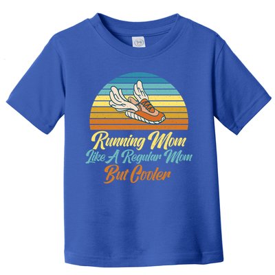 Running Mom Like A Regular Mom But Cooler Marathon Runner Meaningful Gift Toddler T-Shirt