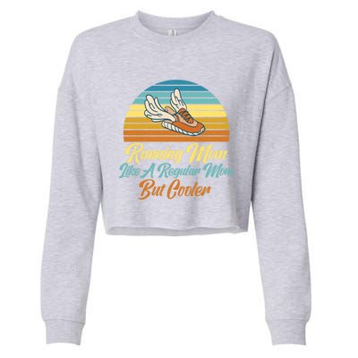 Running Mom Like A Regular Mom But Cooler Marathon Runner Meaningful Gift Cropped Pullover Crew