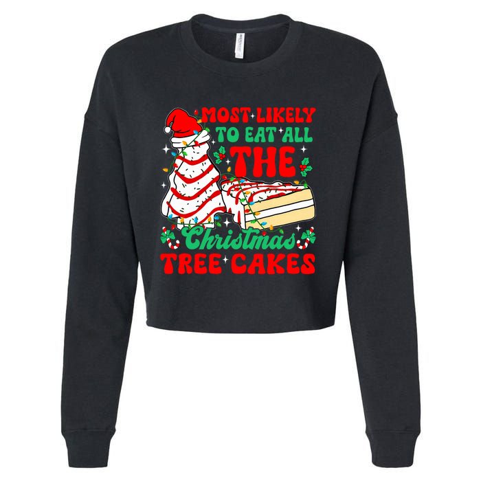 Retro Most Likely To Eat All The Christmas Tree Cakes Debbie Cropped Pullover Crew