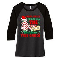 Retro Most Likely To Eat All The Christmas Tree Cakes Debbie Women's Tri-Blend 3/4-Sleeve Raglan Shirt