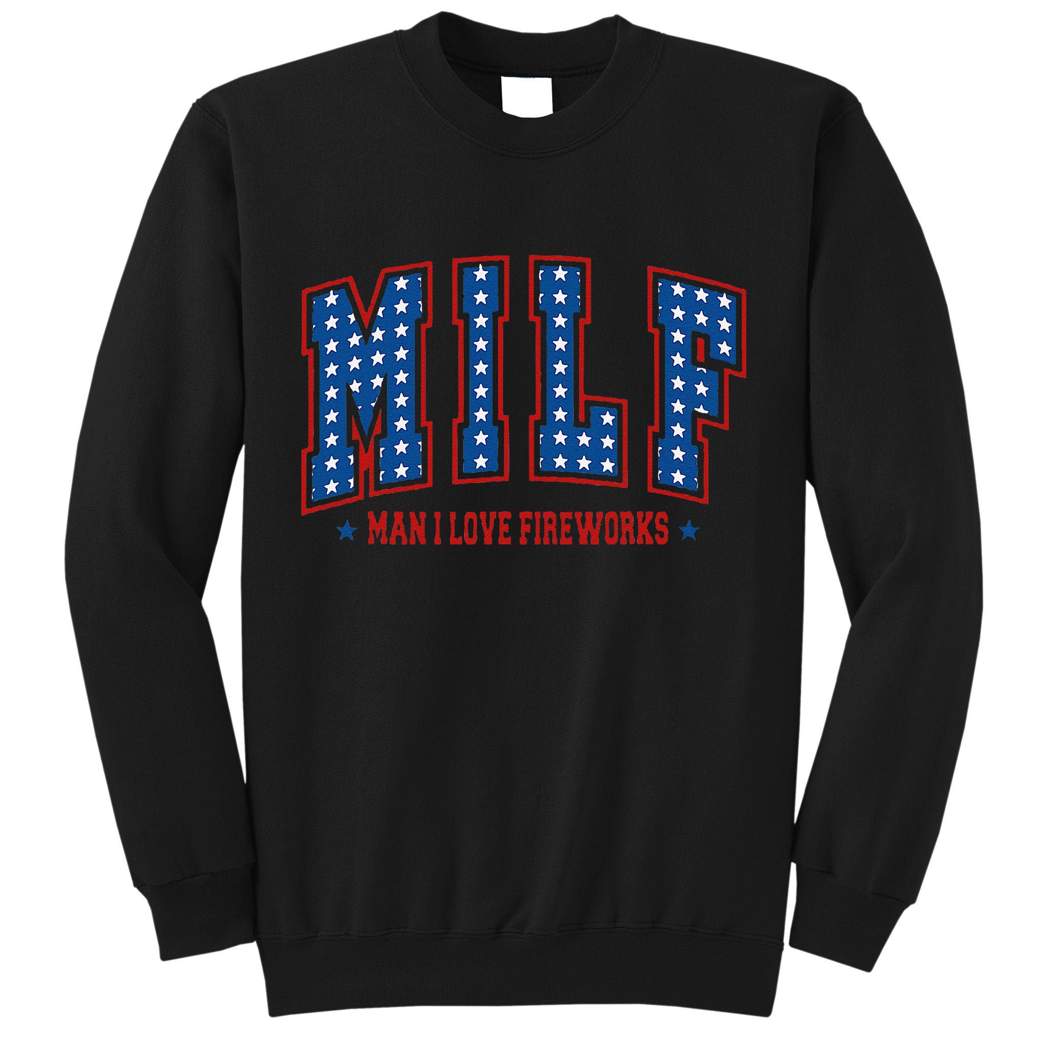 Retro Milf Man I Love Fireworks Funny American 4th Of July Tall Sweatshirt