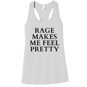 Rage Makes Me Feel Pretty Funny Feminism Slogan Angry Humor Women's Racerback Tank