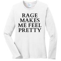 Rage Makes Me Feel Pretty Funny Feminism Slogan Angry Humor Ladies Long Sleeve Shirt