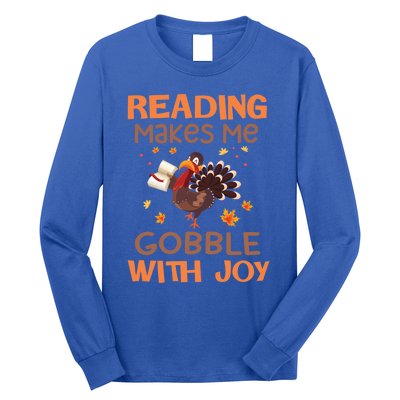 Reading Makes Me Gobble With Joy Meaningful Gift Long Sleeve Shirt