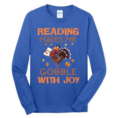 Reading Makes Me Gobble With Joy Meaningful Gift Tall Long Sleeve T-Shirt